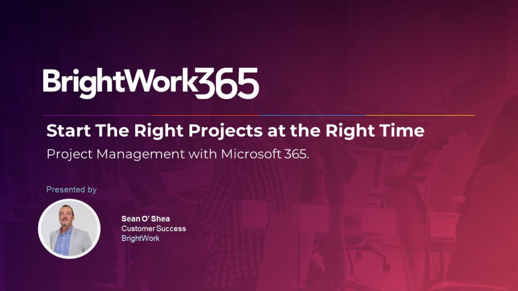 [Post Reg] Start The Right Projects At The Right Time – Project Management with Microsoft 365