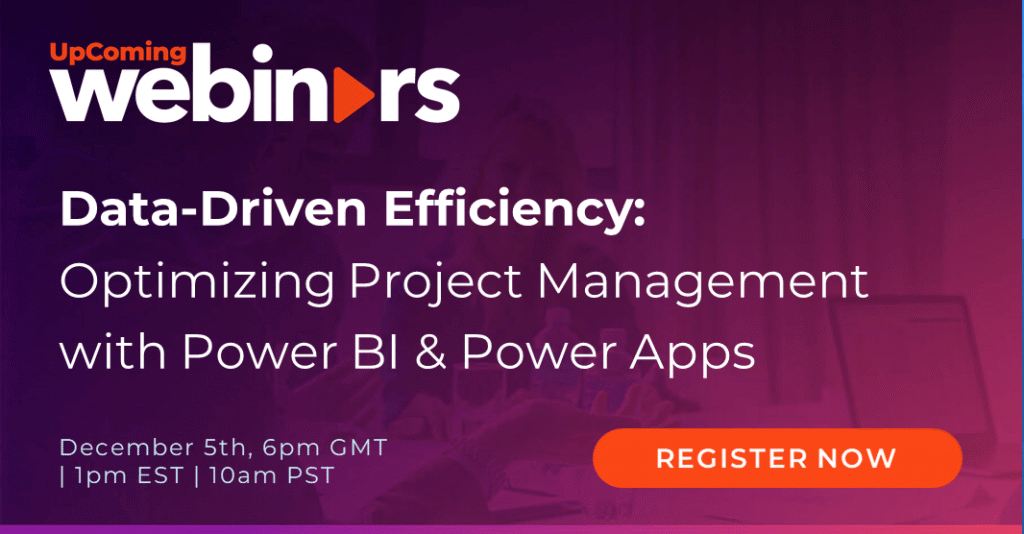 [Post Reg] Data-Driven Efficiency: Optimizing Project Management with Power BI & Power Apps